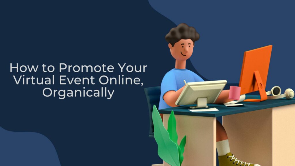 illustration of guy on computer promoting virtual event organically