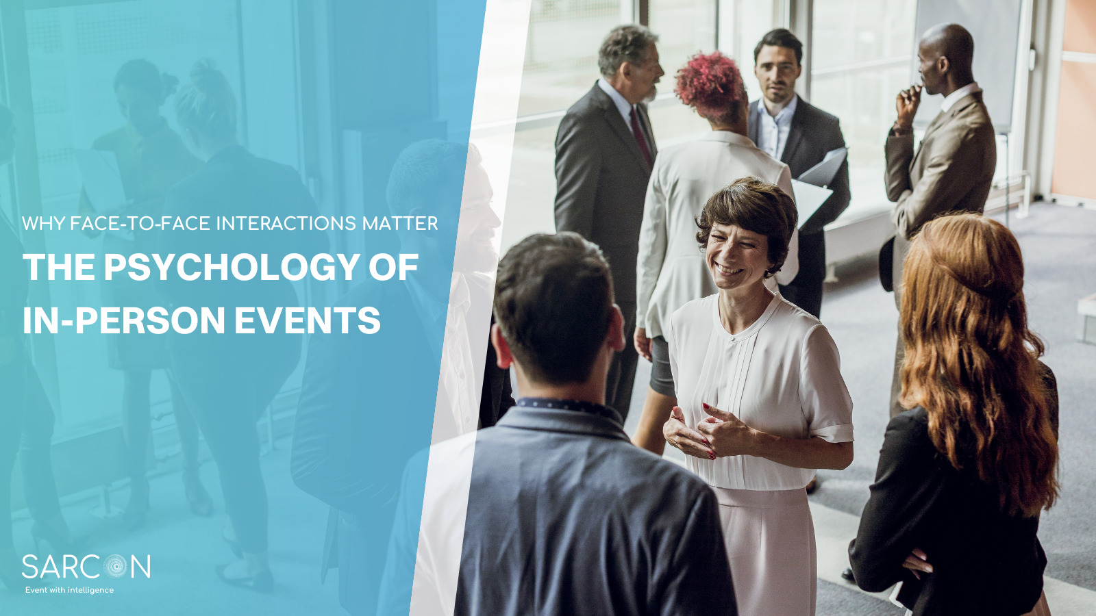 The Psychology of In-Person Events: Why Face-to-Face Interactions Matter