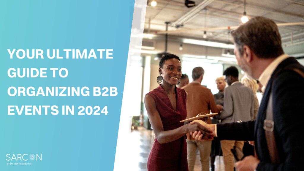 Guide to Organizing B2B Events in 2024