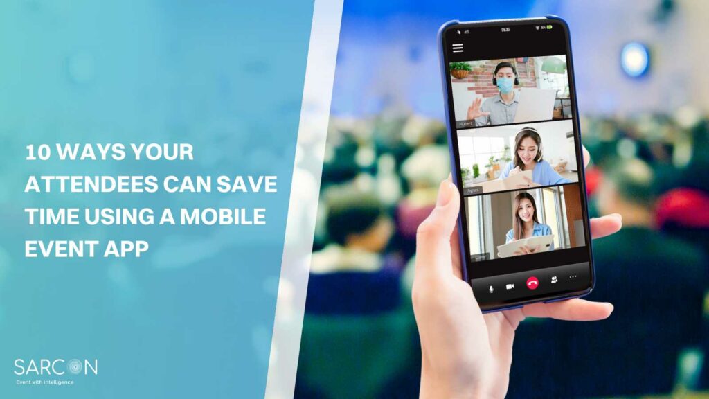 10 Ways Your Attendees Can Save Time Using a Mobile Event App