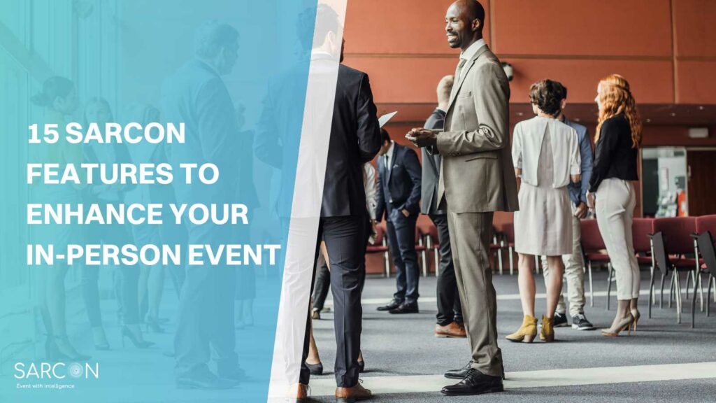 15 Sarcon Features to Enhance Your In-Person Event