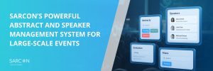 Sarcon’s Powerful Abstract and Speaker Management System for Large-Scale Events
